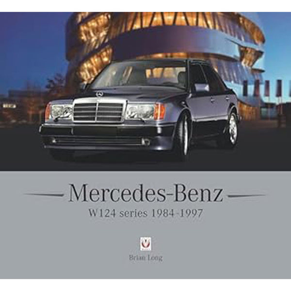 Mercedes-Benz W124 Series 1984-1997 Book by Brian Long