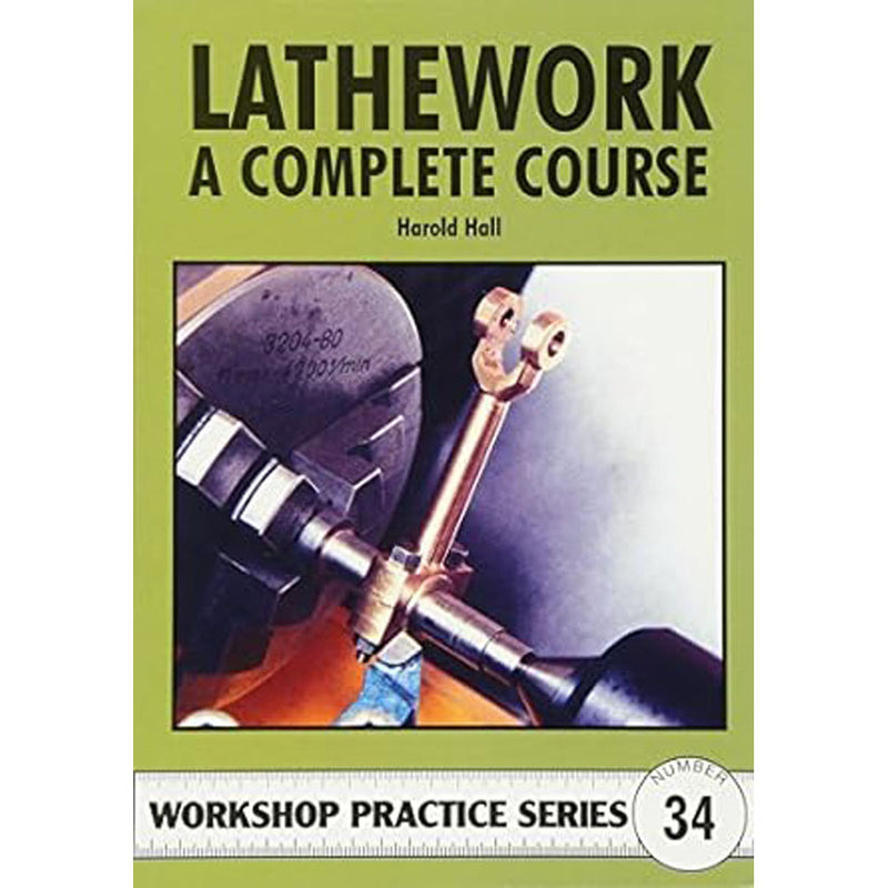 Lathework A Complete Course Workshop Practice