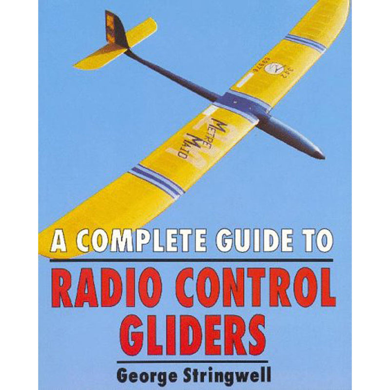 A Complete Guide to Radio Control Gliders