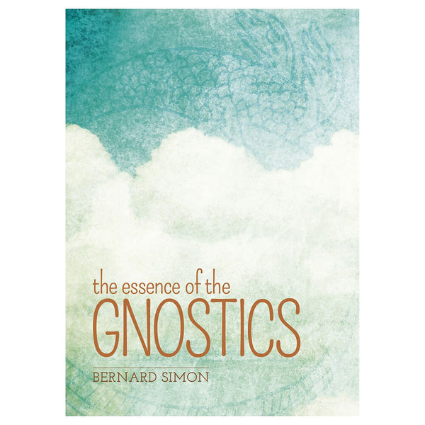 The Essence Of The Gnostics Book by Bernard Simon